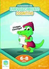 CUADERNO DE ENRIQUECIMIENTO COGNITIVO 6 8 AÑOS CUADERNO DE ENRIQUECIMIENTO COGNITIVO 6 8 AÑOS