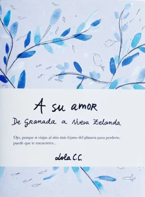 A SU AMOR. DE GRANADA A NUEVA ZELANDA