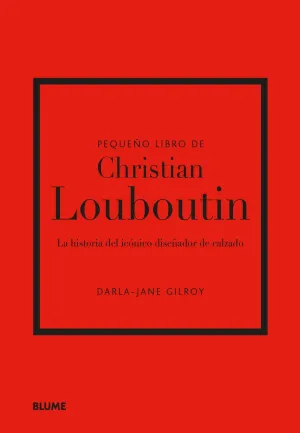 PEQUEÑO LIBRO DE CHRISTIAN LOUBOUTIN PEQUEÑO LIBRO DE CHRISTIAN LOUBOUTIN