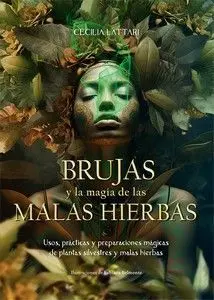BRUJAS Y LA MAGIA DE LAS MALAS HIERBAS BRUJAS Y LA MAGIA DE LAS MALAS HIERBAS