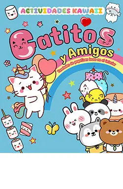 GATITOS Y AMIGOS. ACTIVIDADES KAWAII GATITOS Y AMIGOS. ACTIVIDADES KAWAII