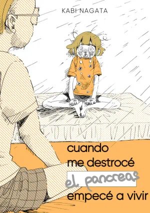 CUANDO ME DESTROCÉ EL PÁNCREAS, EMPECÉ A VIVIR CUANDO ME DESTROCÉ EL PÁNCREAS, EMPECÉ A VIVIR