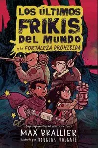 LOS ULTIMOS FRIKIS DEL MUNDO: LA FORTALEZA PROHIBIDA