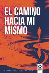EL CAMINO HACIA MI MISMO