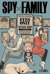 SPY X FAMILY EYES ONLY OFFICIAL DATABOOK SPY X FAMILY EYES ONLY OFFICIAL DATABOOK
