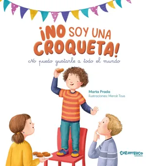 ¡NO SOY UNA CROQUETA!:NO PUEDO GUSTARLE TODO EL MUNDO