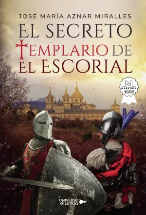 EL SECRETO TEMPLARIO DE EL ESCORIAL EL SECRETO TEMPLARIO DE EL ESCORIAL