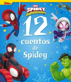 SPIDEY Y SU SUPEREQUIPO:12 CUENTOS DE SPIDEY