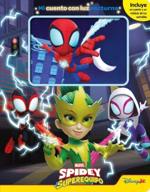 SPIDEY Y SU SUPEREQUIPO. MI CUENTO CON LUZ NOCTURN