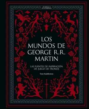 LOS MUNDOS DE GEORGE R. R. MARTIN LOS MUNDOS DE GEORGE R. R. MARTIN
