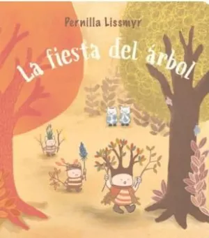 LA FIESTA DEL ARBOL LA FIESTA DEL ARBOL