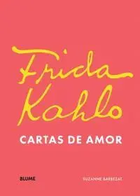 FRIDA KHALO. CARTAS DE AMOR