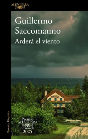 ARDERÁ EL VIENTO (PREMIO ALFAGUARA DE NOVELA 2025) ARDERÁ EL VIENTO (PREMIO ALFAGUARA DE NOVELA 2025)