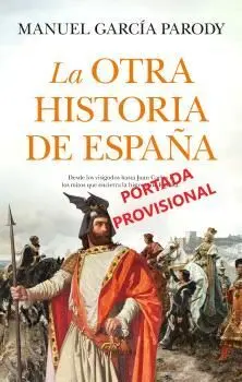 OTRA HISTORIA DE ESPAÑA, LA OTRA HISTORIA DE ESPAÑA, LA