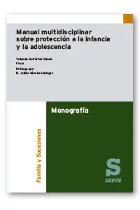 MANUAL MULTIDISCIPLINAR SOBRE PROTECCIÓN A LA INFANCIA Y LA ADOLESCENCIA.