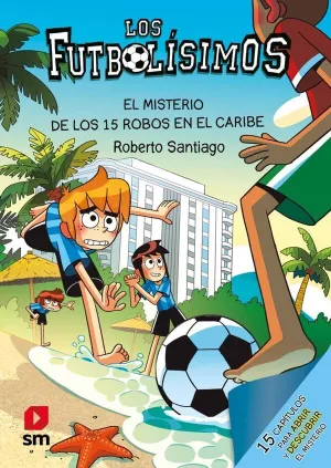 LOS FUTBOLISIMOS 30. MISTERIO 15 ROBOS CARIBE