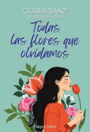 TODAS LAS FLORES QUE OLVIDAMOS TODAS LAS FLORES QUE OLVIDAMOS