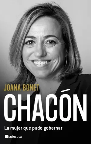 CHACÓN. LA MUJER QUE PUDO GOBERNAR CHACÓN. LA MUJER QUE PUDO GOBERNAR
