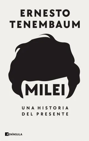MILEI: UNA HISTORIA DEL PRESENTE