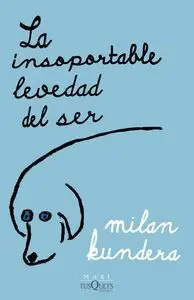 LA INSOPORTABLE LEVEDAD DEL SER LA INSOPORTABLE LEVEDAD DEL SER