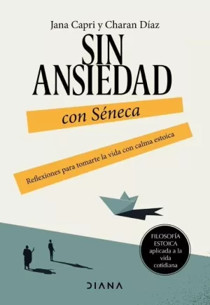 SIN ANSIEDAD CON SÉNECA SIN ANSIEDAD CON SÉNECA