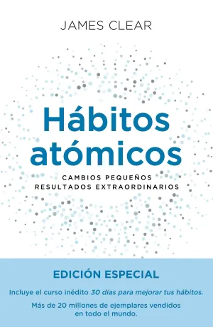 HABITOS ATOMICOS: CAMBIO PEQUEÑOS, RESULTADOS