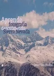 APRENDE FOTOGRAFIA DESCUBRIENDO SIERRA NEVADA APRENDE FOTOGRAFIA DESCUBRIENDO SIERRA NEVADA