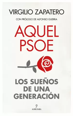 AQUEL PSOE. SUEÑOS DE UNA GENERACIÓN