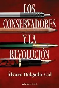 LOS CONSERVADORES Y LA REVOLUCION LOS CONSERVADORES Y LA REVOLUCION
