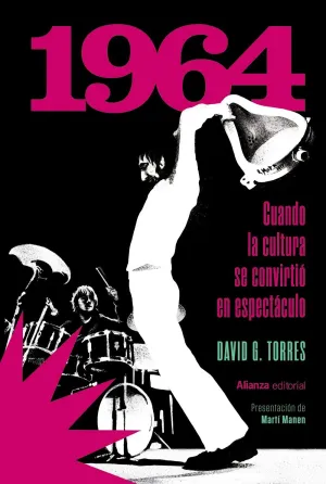 1964. CUANDO LA CULTURA SE CONVIRTIO EN ESPECTACULO 1964. CUANDO LA CULTURA SE CONVIRTIO EN ESPECTACULO