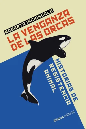 VENGANZA DE LAS ORCAS:HISTORIA RESISTENCIA ANIMAL VENGANZA DE LAS ORCAS:HISTORIA RESISTENCIA ANIMAL