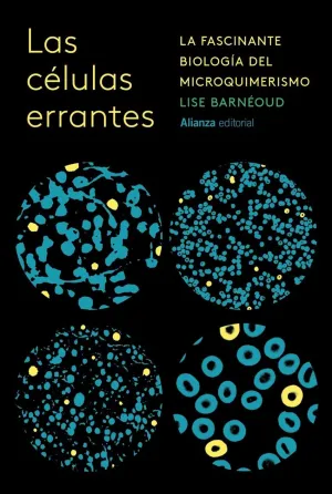 CELULAS ERRANTES:INCREIBLE BIOLOGIA DEL MICROQUIMERISMO
