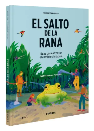 EL SALTO DE LA RANA. IDEAS PARA AFRONTAR EL CAMBIO CLIMÁTICO EL SALTO DE LA RANA. IDEAS PARA AFRONTAR EL CAMBIO CLIMÁTICO