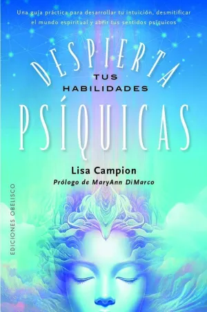 DESPIERTA TUS HABILIDADES PSÍQUICAS DESPIERTA TUS HABILIDADES PSÍQUICAS