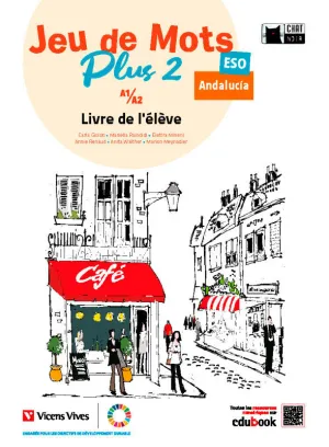 JEU DE MOTS PLUS 2. LIVRE DE L'ÉLÉVE+ SEPARATA REGARDS SUR L'ANDALOUSIE. ANDALUC