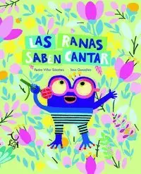 RANAS SABEN CANTAR,LAS RANAS SABEN CANTAR,LAS