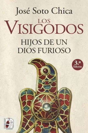 LOS VISIGODOS, HIJOS DE UN DIOS FURIOSO