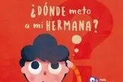 ¿DÓNDE METO A MI HERMANA