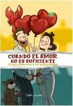 CUANDO EL AMOR NO ES SUFICIENTE CUANDO EL AMOR NO ES SUFICIENTE