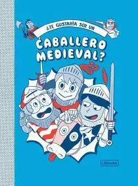 ¿TE GUSTARÍA SER UN CABALLERO MEDIEVAL?