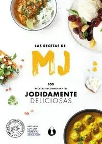 LAS RECETAS DE MJ: 100 RECETAS RECONFORTANTES JODIDAMENTE DELICIO