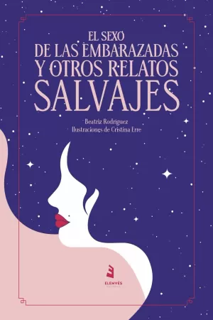 EL SEXO DE LAS EMBARAZADAS Y OTROS RELATOS SALVAJES