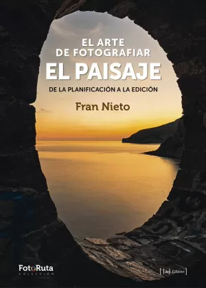 EL ARTE DE FOTOGRAFIAR EL PAISAJE EL ARTE DE FOTOGRAFIAR EL PAISAJE