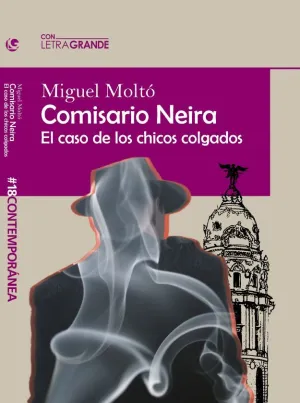 COMISARIO NEIRA EL CASO DE LOS CHICOS COLGADOS (EDICIÓN EN LETRA GRANDE)