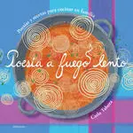 POESIA A FUEGO LENTO POESIA A FUEGO LENTO