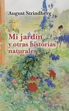MI JARDÍN Y OTRAS HISTORIAS NATURALES MI JARDÍN Y OTRAS HISTORIAS NATURALES