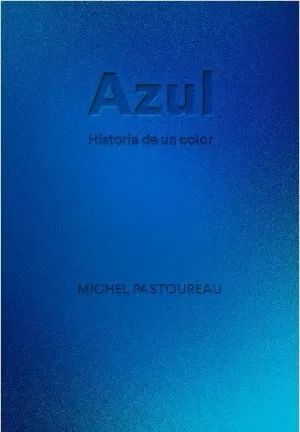 AZUL:HISTORIA DE UN COLOR