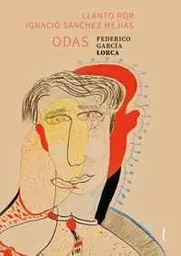 ODAS LLANTO POR IGNACIO SÁNCHEZ MEJÍAS ODAS LLANTO POR IGNACIO SÁNCHEZ MEJÍAS