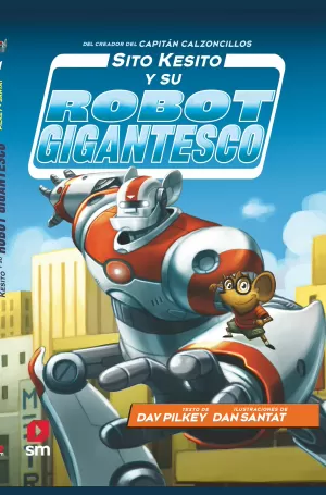 SITO KESITO Y SU ROBOT GIGANTESCO SITO KESITO Y SU ROBOT GIGANTESCO