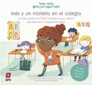 INÉS Y UN MISTERIO EN EL COLEGIO. UN LIBRO SOBRE EL TDAH